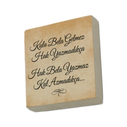 Kula bela gelmez Hak yazmadıkça, Hak bela yazmaz kul azmadıkça Baskılı Doğal Taş Magnet