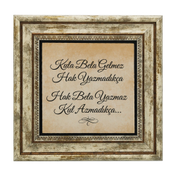Kula bela gelmez Hak yazmadıkça, Hak bela yazmaz kul azmadıkça Baskılı Doğal Taş Tablo